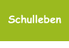 Schulleben