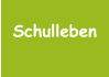 Schulleben